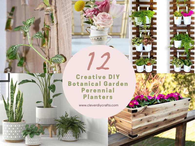 12 Creative DIY Botanical Garden Perennial Planters for Your Crafts and Home Decor